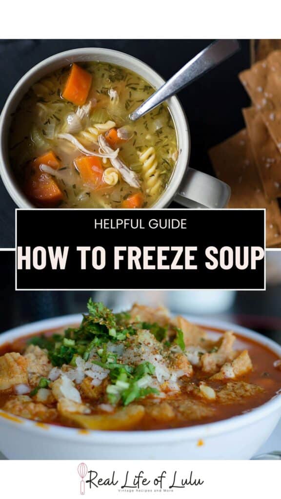 A bowl of chicken noodle soup with crackers and a bowl of chili topped with onions, cilantro, and cheese. Text reads: Helpful Guide: How to Freeze Soup. “Real Life of Lulu” logo at the bottom.