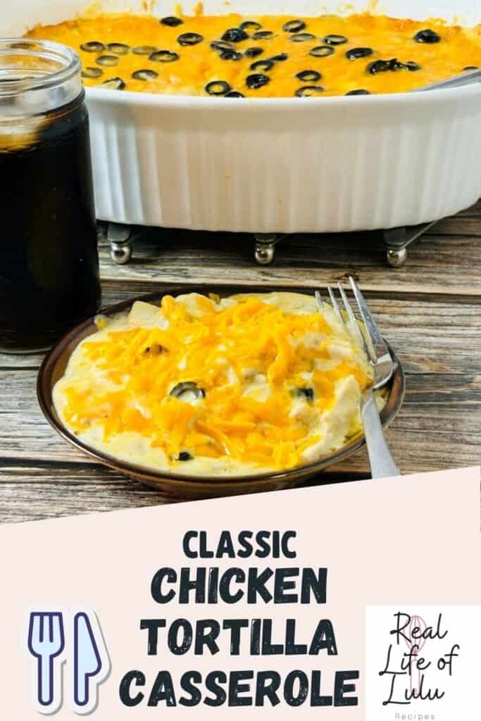 A plate of cheesy chicken tortilla casserole sits on a table next to a glass of dark soda, with a casserole dish full of the same dish in the background. A fork is on the plate. Text reads Classic Chicken Tortilla Casserole.