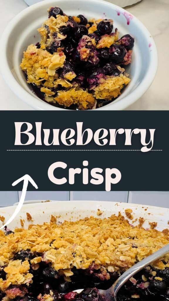A bowl of blueberry crisp with a crumbly topping sits above a larger baking dish filled with more blueberry crisp. The text Blueberry Crisp is centered between the images with an arrow pointing to the dish.