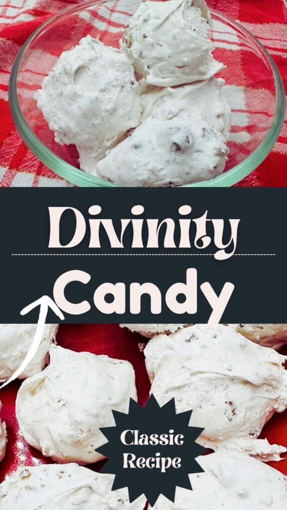 A glass bowl and a tray filled with fluffy white divinity candy on a red plaid tablecloth. Text reads “Divinity Candy” with an arrow and “Classic Recipe” in a starburst shape.
