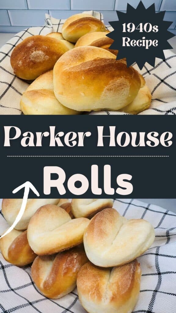 A batch of golden-brown Parker House rolls rests on a cloth, with text reading 1940s Recipe and Parker House Rolls separating two images of the freshly baked, fluffy rolls.