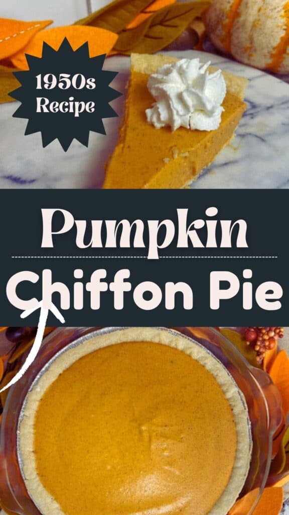 A slice of pumpkin chiffon pie with whipped cream sits beside a whole pie in a glass dish, surrounded by autumn decorations. Text reads “1950s Recipe” and “Pumpkin Chiffon Pie.”.
