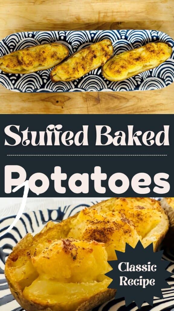 A plate with three stuffed baked potato halves on a patterned dish, above bold text reading Stuffed Baked Potatoes. Below, a close-up of a stuffed potato with a Classic Recipe label.