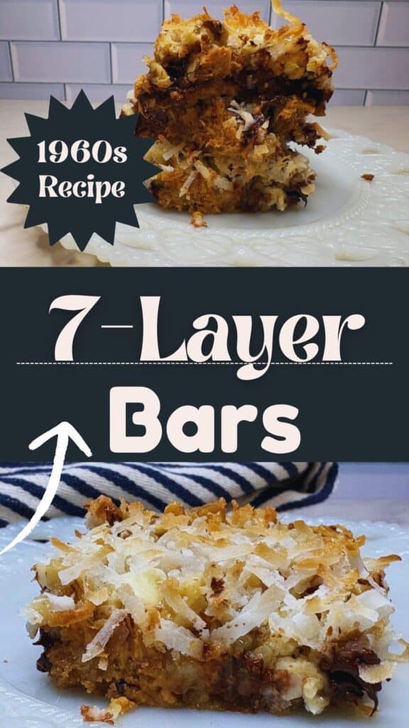 A plate with a stack and a single piece of 7-layer bars topped with shredded coconut. Text reads 1960s Recipe and 7-Layer Bars with an arrow pointing to the dessert.