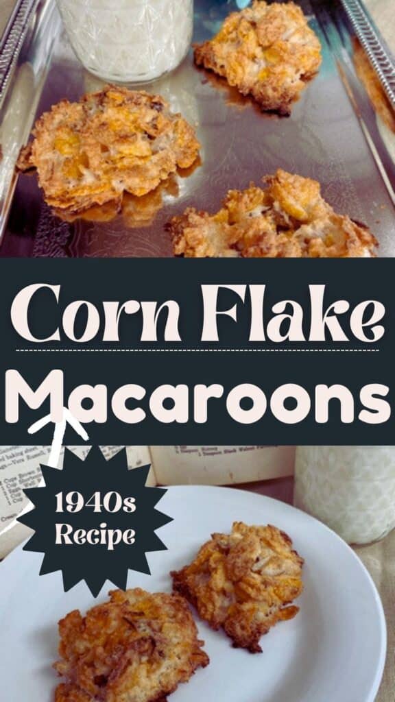 A tray and plate of golden brown corn flake macaroons, with glasses of milk nearby. Text reads Corn Flake Macaroons, 1940s Recipe. The cookies look crunchy and homemade.