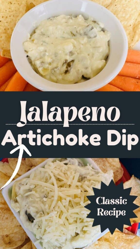 A bowl of creamy jalapeno artichoke dip surrounded by carrot sticks and chips, with another dish of dip topped with shredded cheese. Text reads Jalapeno Artichoke Dip and Classic Recipe.