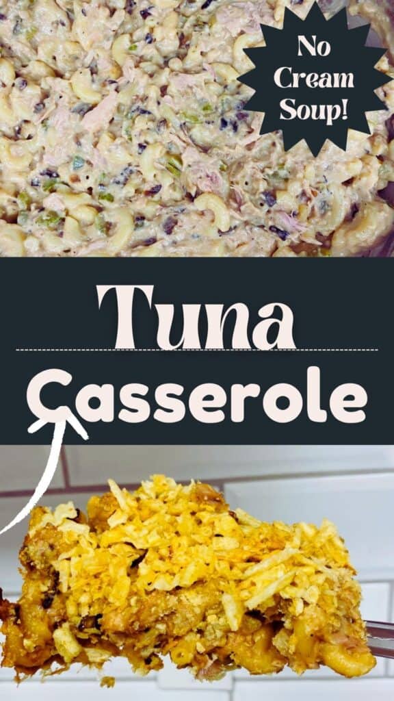 Top: Close-up of a creamy tuna mixture. Middle: Text reads Tuna Casserole with No Cream Soup! in a starburst. Bottom: A baked slice of tuna casserole topped with crushed chips.