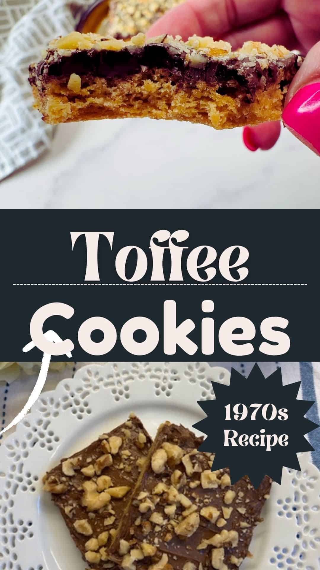 A hand holds a toffee cookie with chocolate and nuts. Below, two toffee cookies rest on a white lace plate. Text reads: Toffee Cookies. 1970s Recipe..