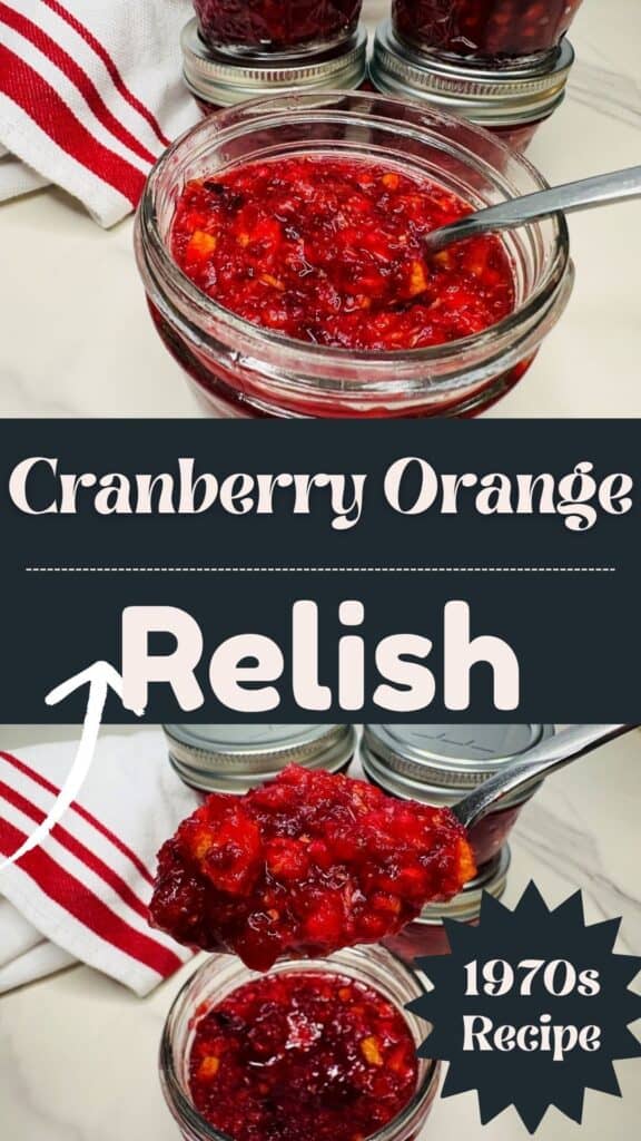 A jar and a spoonful of cranberry orange relish, with text overlay reading Cranberry Orange Relish and 1970s Recipe.