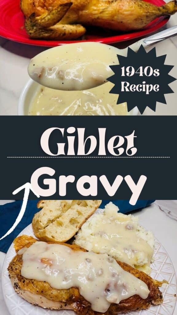 A plate of roasted chicken, mashed potatoes, and bread covered in creamy giblet gravy. A spoon with gravy is shown above a bowl, labeled as a 1940s recipe.