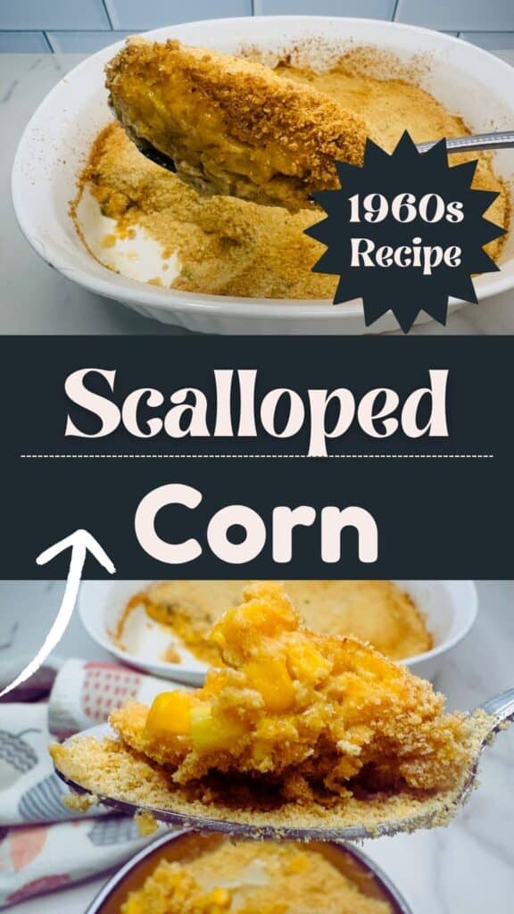 A spoonful of golden scalloped corn topped with breadcrumbs, with text overlay reading 1960s Recipe and Scalloped Corn.